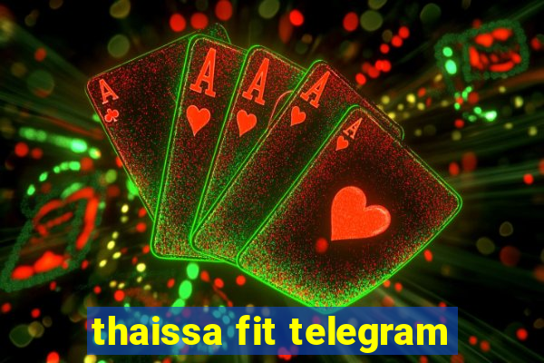 thaissa fit telegram